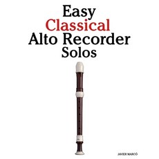 (영문도서)Easy Classical Alto Recorder Solos: Featuring music of Bach Mozart Beethoven ... Paperback, Marco Musica, English, 9789974935655