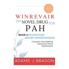 (영문도서) Winrevair The Novel Drug for PAH: A Drug for those fighting pulmonary artery hy... Paperback, Independently Published, English, 9798306593012