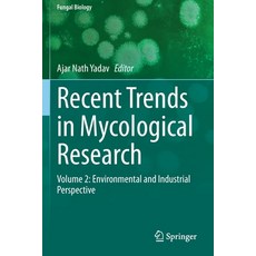 (영문도서) Recent Trends in Mycological Research: Volume 2: Environmental and Industrial Perspective Paperback, Springer, English, 9783030682620