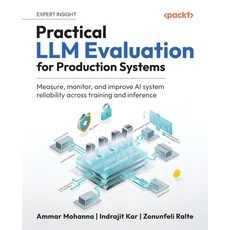 (英文圖書)Practical LLM Evaluation for Production Systems: Measure monitor and improve A... 平裝版, Packt Publishing, 英文