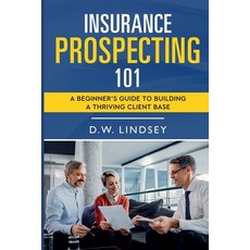 (英文圖書)Insurance Prospecting 101 平裝版, D.W. Lindsey, 英文