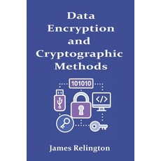 (영문도서)Data Encryption and Cryptographic Methods Paperback, Independently Published, English, 9798299306927
