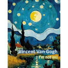 (영문도서) Vincent Van Gogh I'm not 01 Paperback, Independently Published, English, 9798338201121