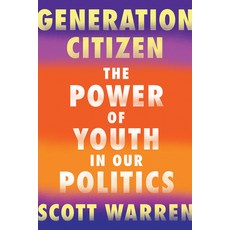 (영문도서) Generation Citizen: The Power of Youth in Our Politics Paperback, Catapult, English, 9781640091276