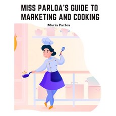 (영문도서) Miss Parloa's New Cookbook: Guide to Marketing and Cooking: Principal of The School of Cookin... Paperback, Atlas Vista Publisher, English, 9781805477112