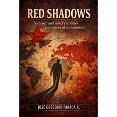 (영문도서)Red Shadows: Violence and misery in times and spaces of communism Paperback, Independently Published, English, 9798196935480 Independently Published, English, 9798196935480