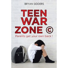 (영문도서) Teen War Zone (c): Parents Get Your Own Back Paperback, Authorhouse UK, English, 9781728393193