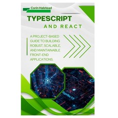 (外文書)TypeScript and React: A Project-Based Guide to Building Robust Scalable and Mai... Paperback, Independently Published, English