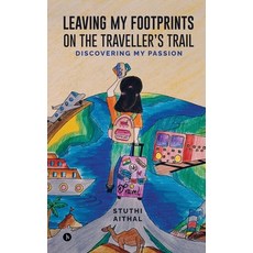 (영문도서) Leaving my footprints on the traveller's trail: Discovering my passion Paperback, Notion Press, English, 9798895564691