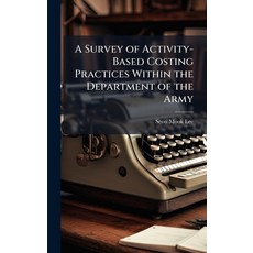 (英文圖書)A Survey of Activity-Based Costing Practices Within the Department of the Army 精裝版, Hutson Street Press, 英文