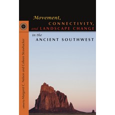 (영문도서)Movement Connectivity and Landscape Change in the Ancient Southwest Paperback, University Press of Colorado, English, 9781646428564 University Press of Colorado, English, 9781646428564