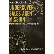 (영문도서)Handbook of Undercover Sales Agent: Mission: Dominating the Competition with new... Paperback, Independently Published, English, 9798298281522