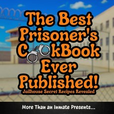 (영문도서)The Best Prisoner's Cookbook Ever Published! Paperback, Best Self Publications, English, 9798990950498