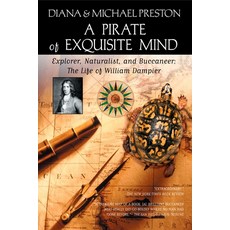 (영문도서) A Pirate of Exquisite Mind: The Life of William Dampier: Explorer Naturalist and Buccaneer Paperback, Berkley / Nal, English, 9780425200377