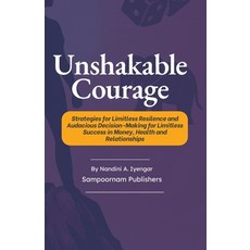 (영문도서)Unshakable Courage: Strategies for Limitless Resilence and Audacious Decision-Ma... Paperback, Independently Published, English, 9798276891941