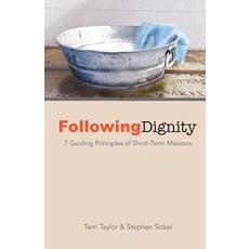 (영문도서)Following Dignity: 7 Guiding Principles of Short-Term Missions Paperback, Foundry Publishing, English, 9780834143890