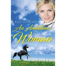(영문도서) An Ambitious Woman Paperback, Kathleen Loveday, English, 9780646986852
