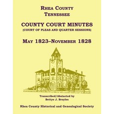 (영문도서) Rhea County Tennessee County Court Minutes (Court of Pleas and Quarter Session... Paperback, Heritage Books, English, 9780788489570