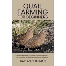 (英文圖書)Quail Farming for Beginners: The Ultimate Guide to Raising Quails Efficiently -... 平裝版, Independently Published, 英文