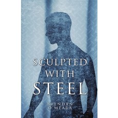 (영문도서)Sculpted With Steel Paperback, Brendan Omeara, English, 9798986128962