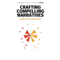 (영문도서)Crafting Compelling Narratives: A Guide to Plot and Conflict Paperback, Independently Published, English, 9798243627764