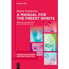 (영문도서)A Manual for the Freest Spirits: On Free Will Religion Metaphysics and Feminism Paperback, de Gruyter, English, 9783119148658