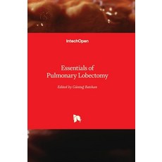 (영문도서) Essentials of Pulmonary Lobectomy Hardcover, Intechopen, English, 9781803555706
