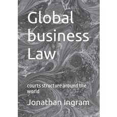 (영문도서) Global business Law: courts structure around the world Paperback, Independently Published, English, 9798851468094