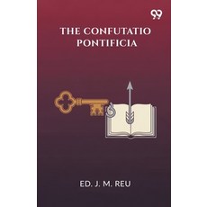 (영문도서)The Confutatio Pontificia Paperback, Double 9 Books, English, 9789374830611