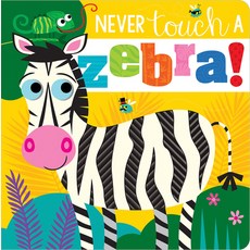(영문도서) Never Touch a Zebra! Paperback, Make Believe Ideas, English, 9781803374529