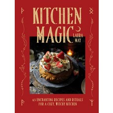 (영문도서)Kitchen Magic: Over 65 Enchanting Recipes and Rituals for a Cozy Witchy Kitchen Hardcover, Oh, English, 9781035429653