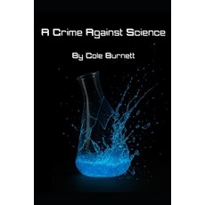 (영문도서)A Crime Against Science Paperback, Independently Published, English, 9798271017940