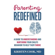 (영문도서)Parenting Redefined: A Guide to Understanding and Nurturing Your Child's Behavio... Hardcover, Bloomsbury Academic, English, 9798881808112