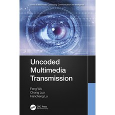 (영문도서) Uncoded Multimedia Transmission Paperback, CRC Press, English, 9780367632977