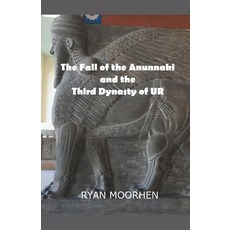 (영문도서) The Fall of the Anunnaki and the Third Dynasty of UR Paperback, Dttv Publications, English, 9798201582036