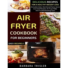 (영문도서) Air Fryer Cookbook For Beginners: Delicious Recipes For A Healthy Weight Loss (... Paperback, Millennium Publishing Ltd, English, 9781913361969