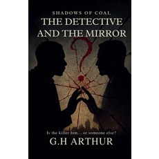 (영문도서)The Detective and the Mirror Paperback, G.H Arthur, English, 9798232973025