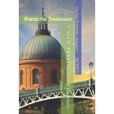(英文圖書)Panache Hidden Gems of Toulouse: Panache Toulouse 平裝版, Independently Published, 英文