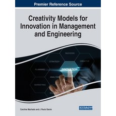 (영문도서) Creativity Models for Innovation in Management and Engineering Hardcover, IGI Global, English, 9781668423394