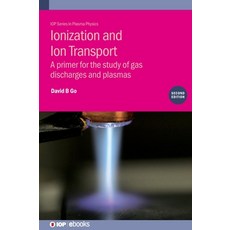 (英文圖書)Ionization and Ion Transport: A Primer for the Study of Gas Discharges and Plasmas 精裝版, IOP Publishing Ltd, 英文