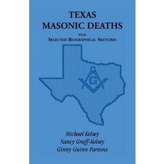 (영문도서)Texas Masonic Deaths with Selected Biographical Sketches Paperback, Heritage Books, English, 9780788410376