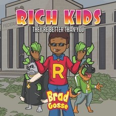 Rich Kids: They're Better Than You Paperback, Independently Published, English, 9798555492074
