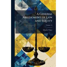(영문도서)A General Abridgment of Law and Equity: Alphabetically Digested Under Proper Tit... Paperback, Nabu Press, English, 9781145168060