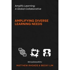 (영문도서) Amplify Learning: A Global Collective - Amplifying Diverse Learning Needs: A Global Collective - Paperback, Edumatch, English, 9781959347385
