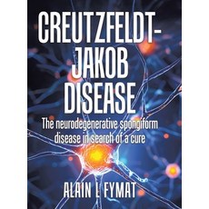 (英文圖書)Creutzfeldt-Jakob disease: The Neurodegenerative Spongiform Disease in Search of... 精裝版, Tellwell Talent, English