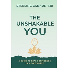 (영문도서)The Unshakable You: A Guide to Real Confidence in a Fake World Paperback, Egolytic Press, English, 9798993151649
