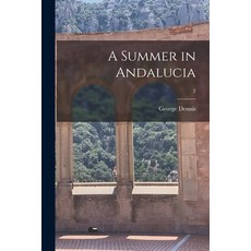 (영문도서) A Summer in Andalucia; 2 Paperback, Legare Street Press, English, 9781014292667