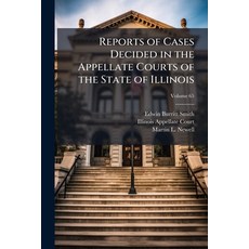 (영문도서)Reports of Cases Decided in the Appellate Courts of the State of Illinois Paperback, Hutson Street Press, English, 9781023786188