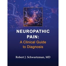 (영문도서) Neuropathic Pain: A Clinical Guide to Diagnosis Paperback, Rjs Medical Press LLC, English, 9781734596755