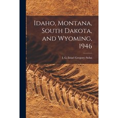 (영문도서) Idaho Montana South Dakota and Wyoming 1946 Paperback, Hassell Street Press, English, 9781014818911